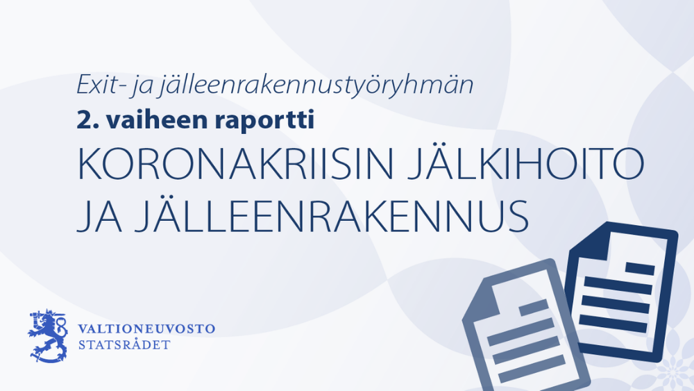 Exit- ja jälleenrakennustyöryhmä: Suomen tie ulos koronakriisistä vaatii  pitkäjänteisyyttä ja ketteryyttä