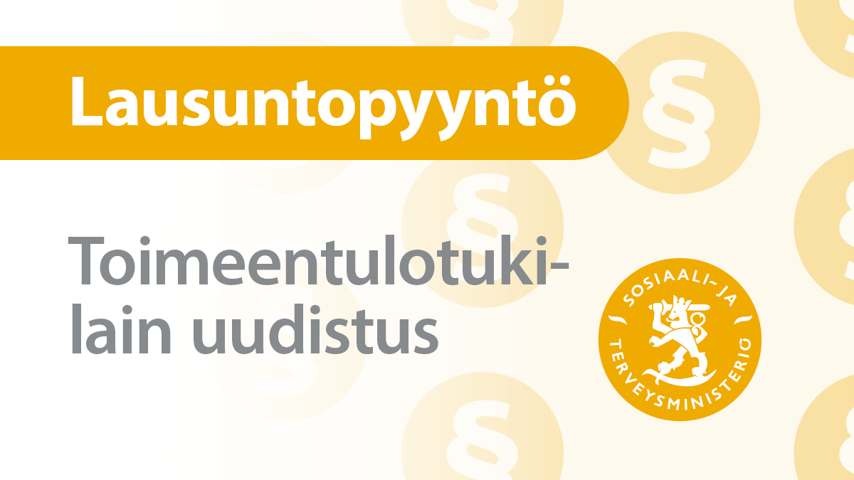 Kuvassa teksti: lausuntopyyntö, toimeentulotukilain uudistus