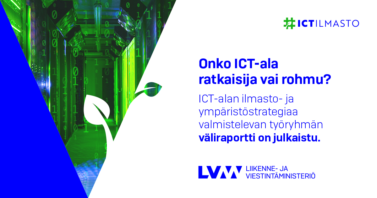 ICT-alan ilmasto- ja ympäristöstrategian väliraportti 15.6.2020. (Kuva: LVM)