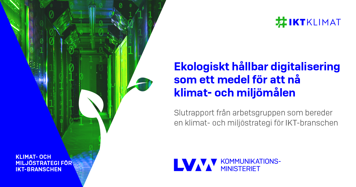 Slutrapport från arbetsgruppen som bereder en klimat- och miljöstrategi för IKT-branschen. (Bild: KM)