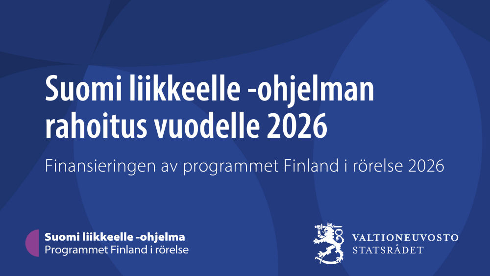 Suomi liikkeelle -ohjelman rahoitus vuodelle 2026 | Finansieringen av programmet Finland i rörelse 2026