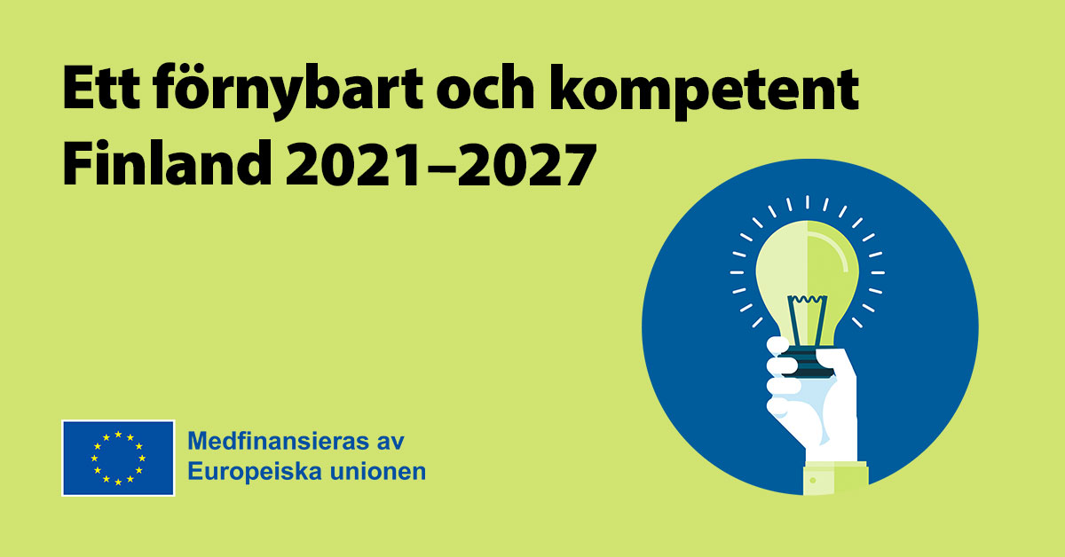 Ett förnybart och kompetent Finland 2021−2027. Medfinansieras av Europeiska unionen.